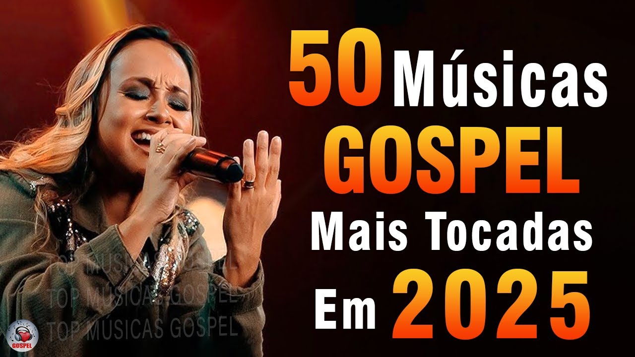 Hinos evangélicos – Top 50 Múscias Gospel Mais Tocadas 2025 – Melhores Músicas Gospel 2025