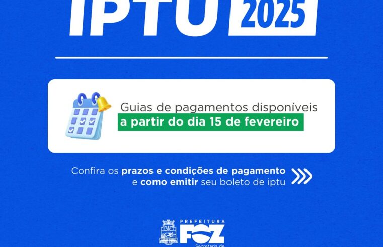 IPTU Foz do Iguaçu 2025 disponível! Descontos de até 15% 💰