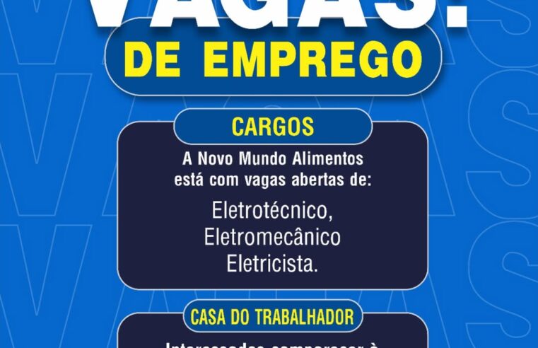 Vagas abertas na Novo Mundo Alimentos! Não perca 🌟🛠️