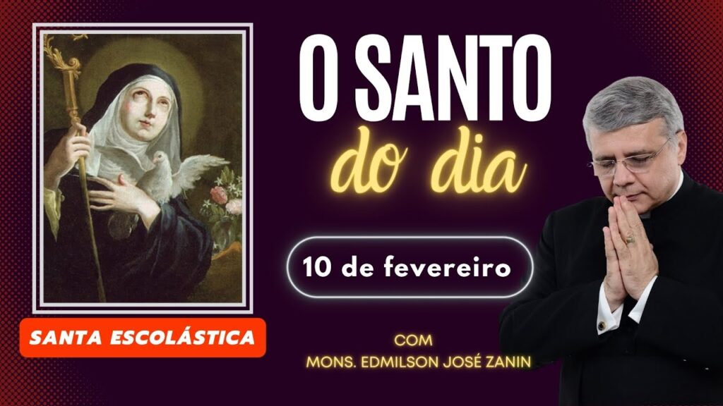 SANTO DO DIA - 10 FEVEREIRO: SANTA ESCOLÁSTICA