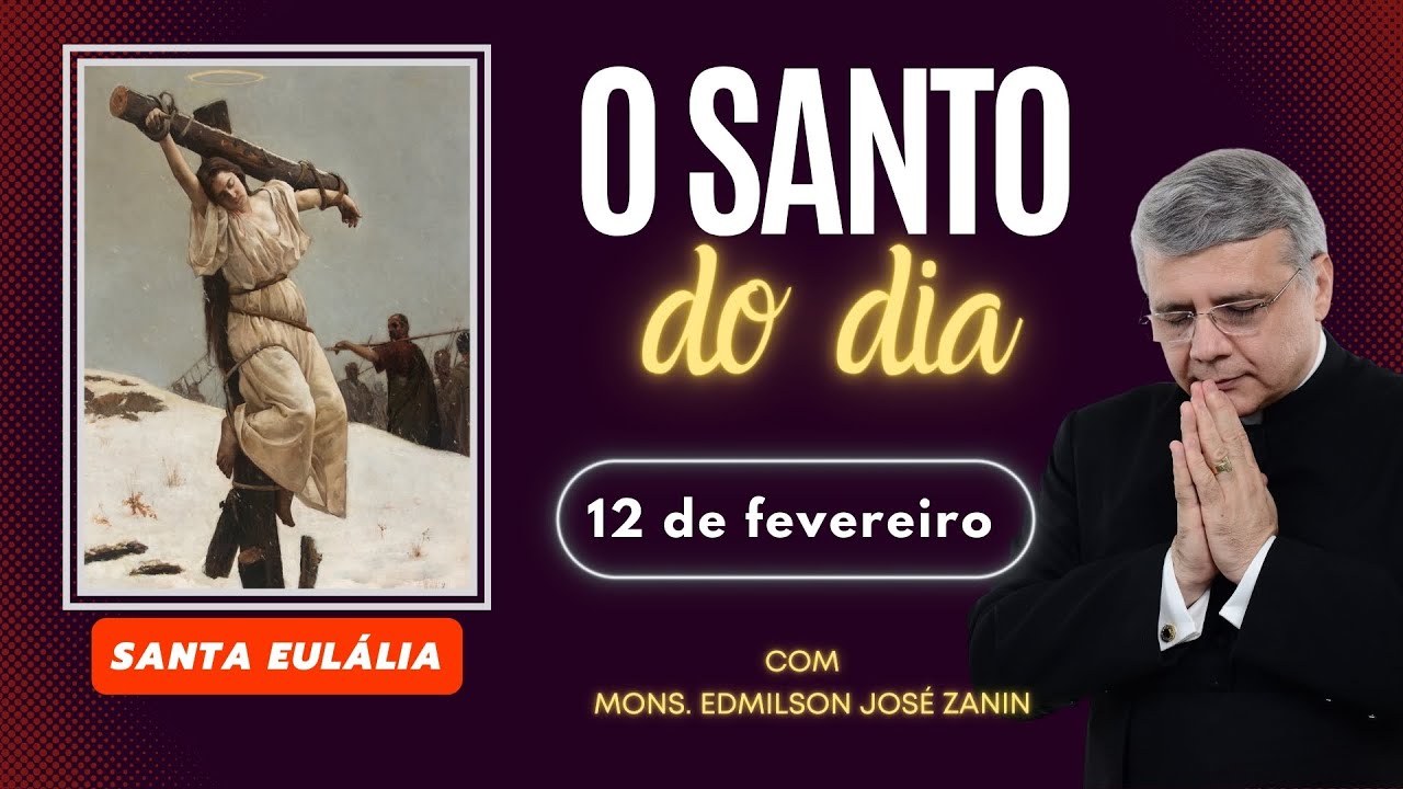 Santo do Dia 12/02 🌟 Conheça a história de Santa Eulália