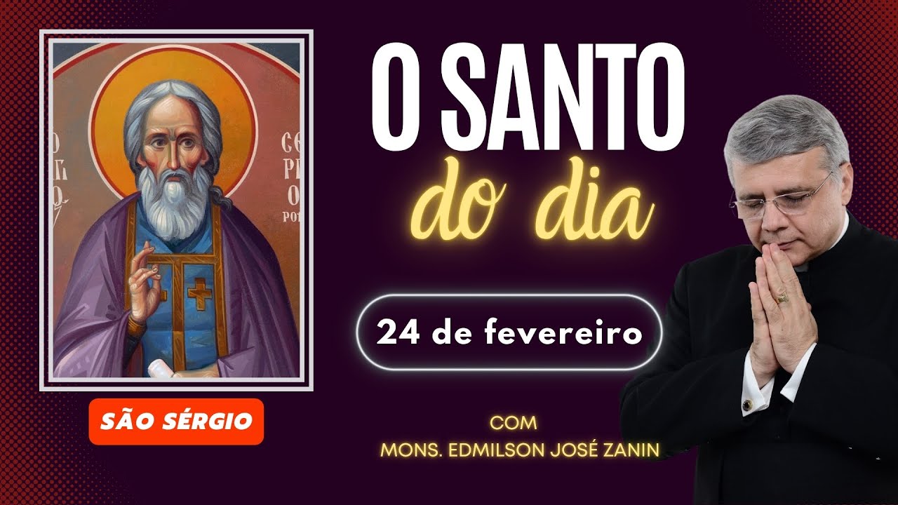 São Sérgio: Santo do Dia 24/02 – Conheça sua história 🙏✨