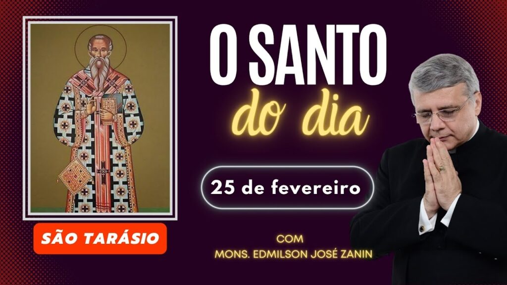 SANTO DO DIA - 25 DE FEVEREIRO: SAO TARÁSIO