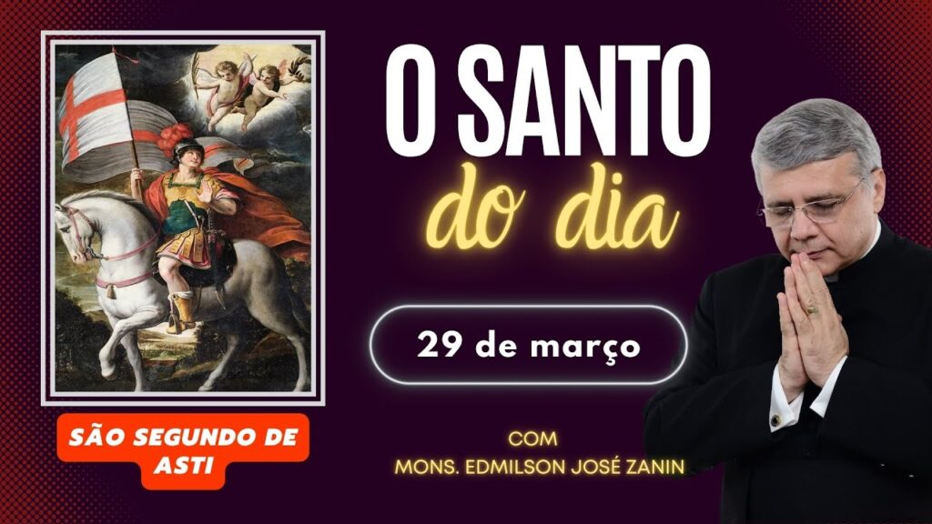 SANTO DO DIA - 29 DE MARÇO: SÃO SEGUNDO DE ASTI
