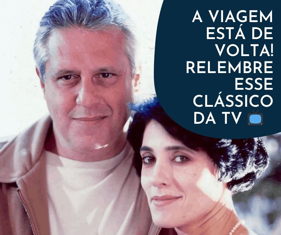 A Viagem está de volta! Relembre esse clássico da TV 📺