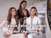 Beleza Fatal: resumos dos capítulos