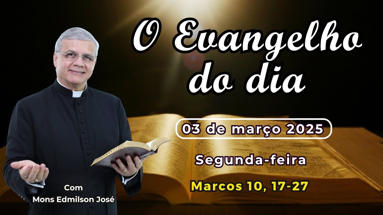 Evangelho do Dia 03/03/2025: Mensagem e Reflexão 🙏📖