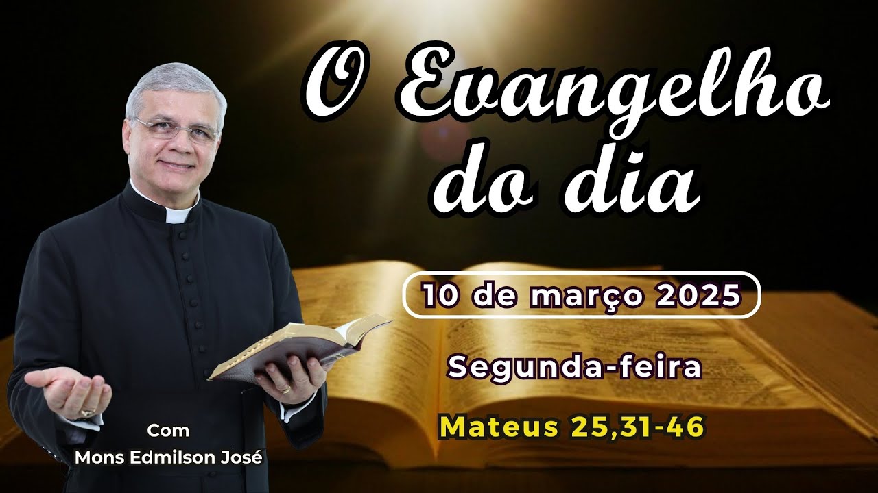 Evangelho do dia 10/03/2025 📖 Mensagem e reflexão hoje