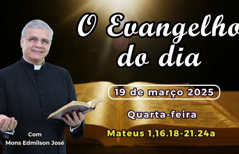 Evangelho do Dia 19/03/2025 – Refletindo a Homilia de Hoje