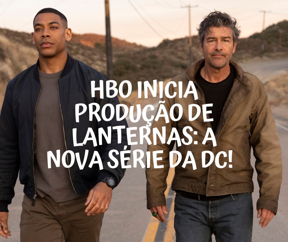 HBO inicia produção de LANTERNAS: a nova série da DC!