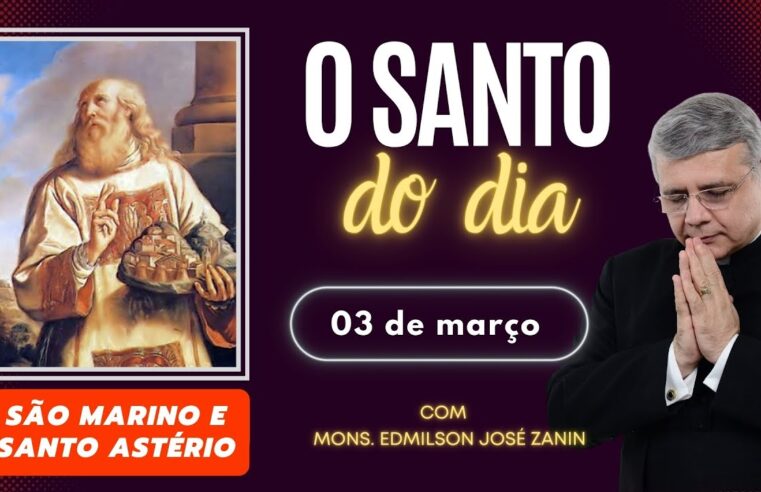 Santo do Dia 03 de Março: São Marino e Santo Astério 🙏