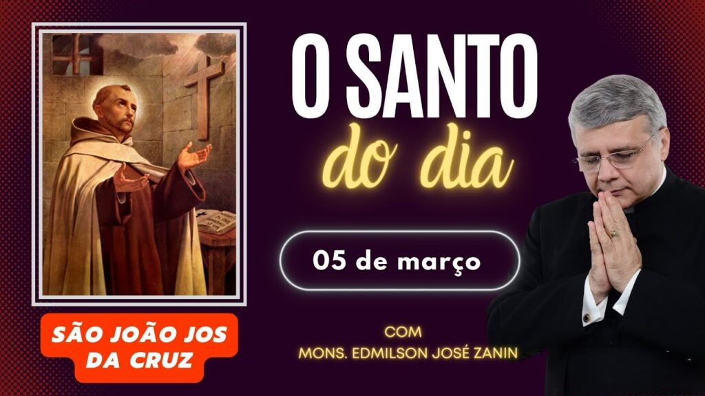 SANTO DO DIA - 05 DE MARÇO: SÃO JOÃO JOSÉ DA CRUZ