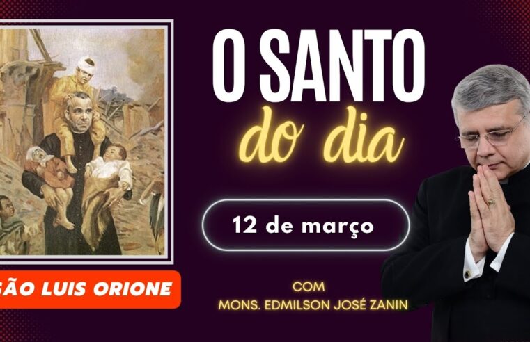 Santo do Dia 12/03 ⛪ Conheça São Luís Orione e sua história