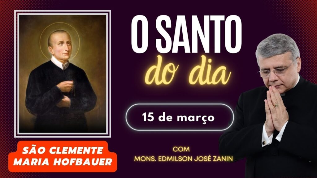 SANTO DO DIA - 15 DE MARÇO: SÃO CLEMENTE MARIA HOFFBAUER