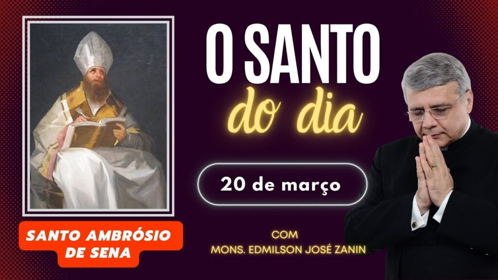 SANTO DO DIA - 20 DE MARÇO: SANTO AMBRÓSIO DE SENA