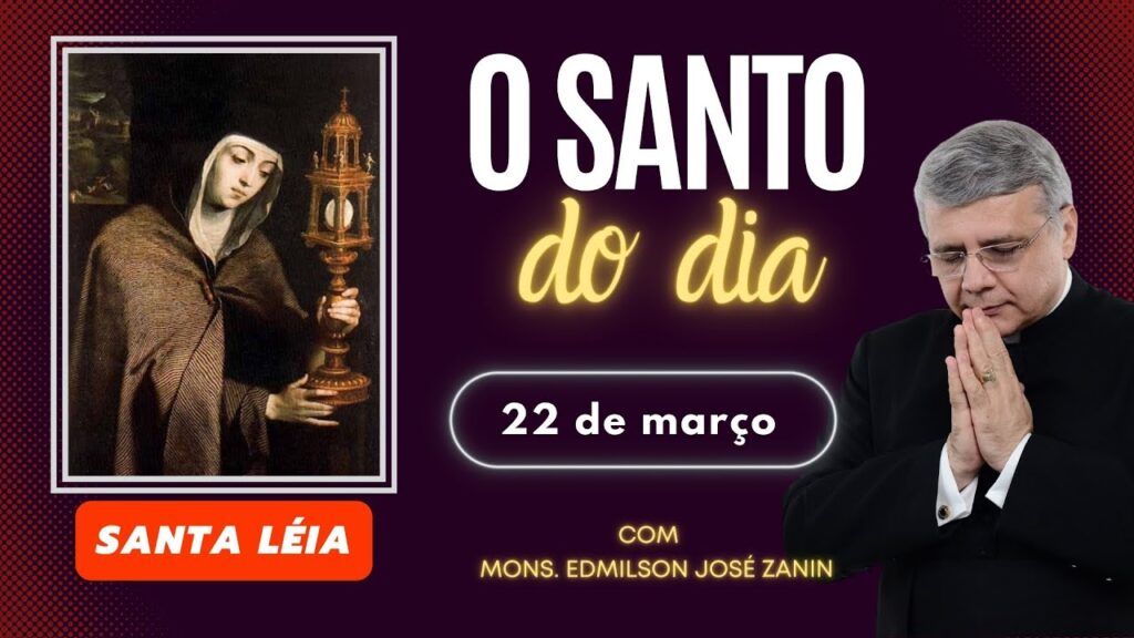 SANTO DO DIA - 22 DE MARÇO: SANTA LÉIA