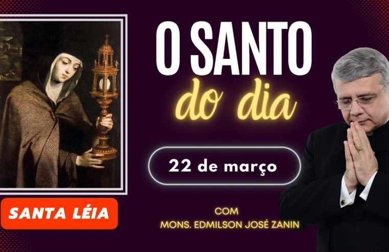 Santa Léia: História e Lições do Santo do Dia 22/03 ✝️