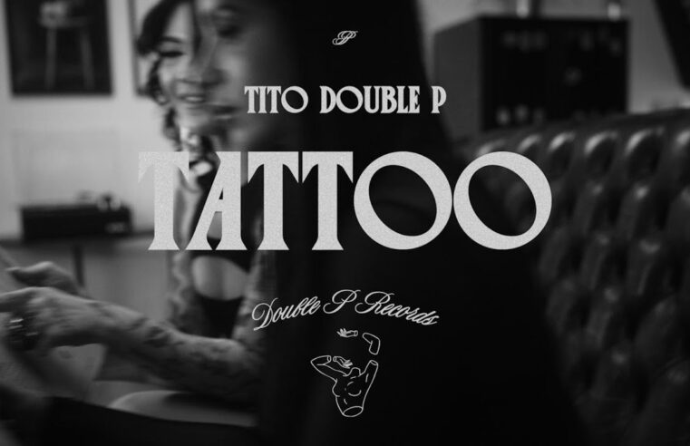 Tattoo – Tito Double P (Video Oficial)