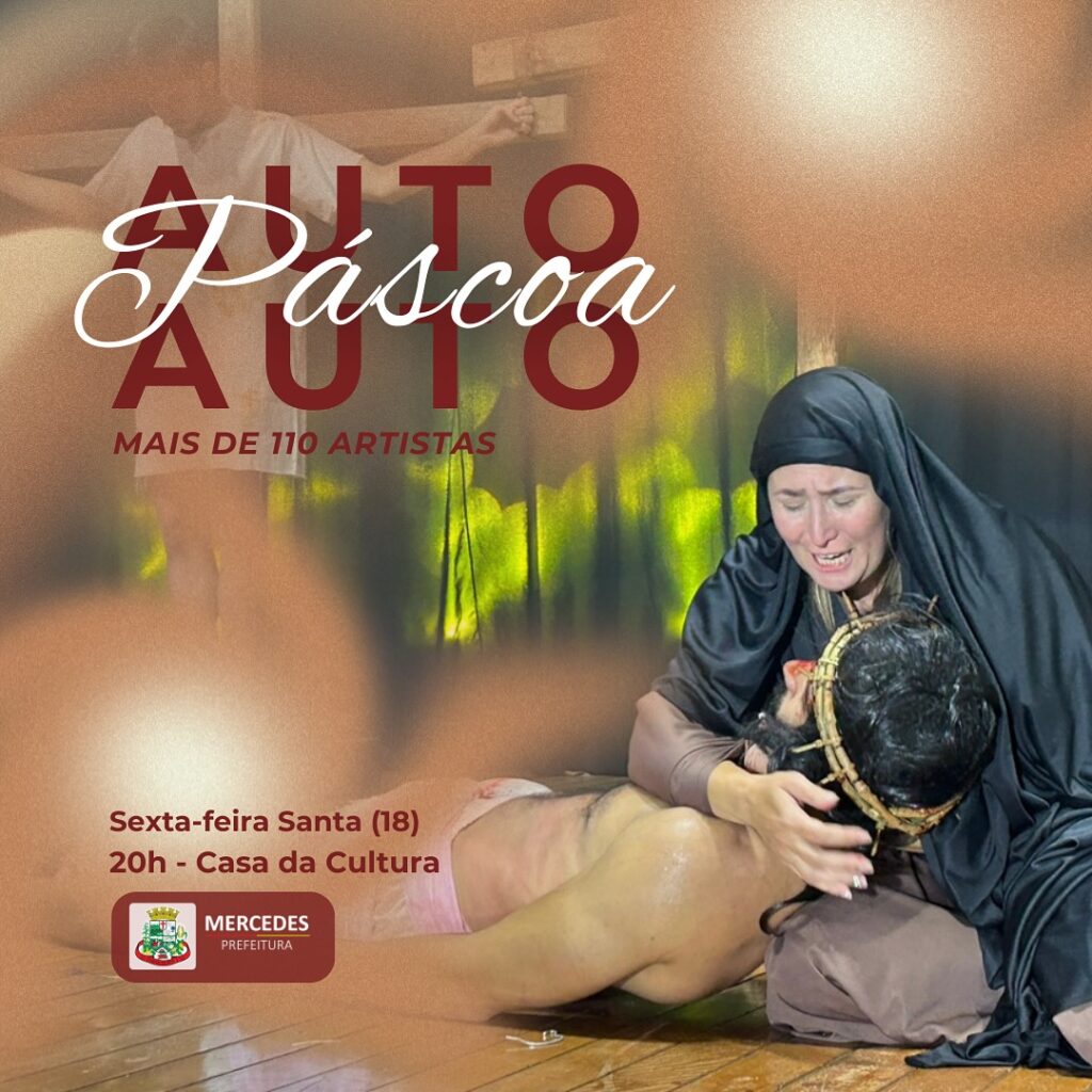 Emoção, fé e arte! O Auto de Páscoa 2025 promete tocar corações em Mercedes nesta Sexta-feira Santa (18), a partir das 20h, na Casa da Cultura

 Mais
