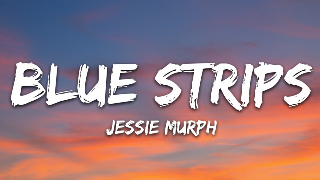 Jessie Murph - Blue Strips (Lyrics)