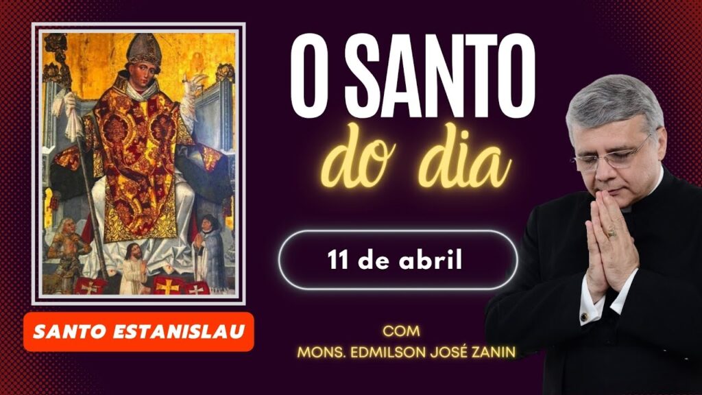 SANTO DO DIA - 11 DE ABRIL: SANTO ESTANISLAU