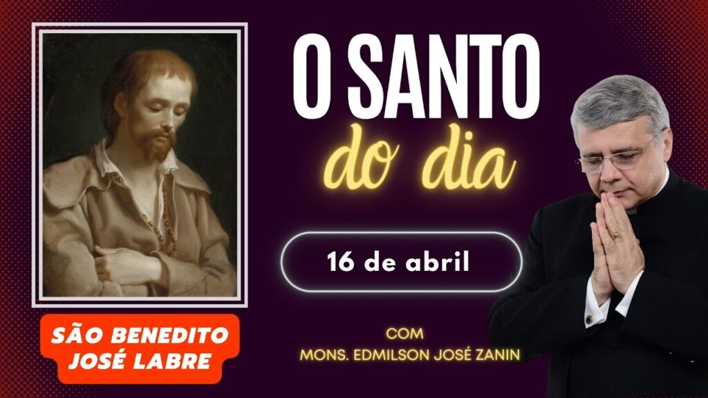 SANTO DO DIA - 16 DE ABRIL: SÃO BENEDITO JOSÉ LABRE