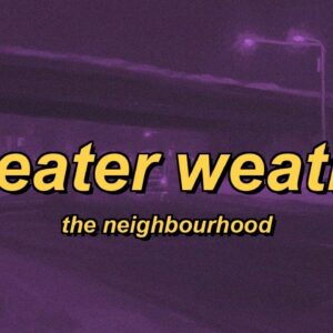 The Neighbourhood - Sweater Weather (lyrics)