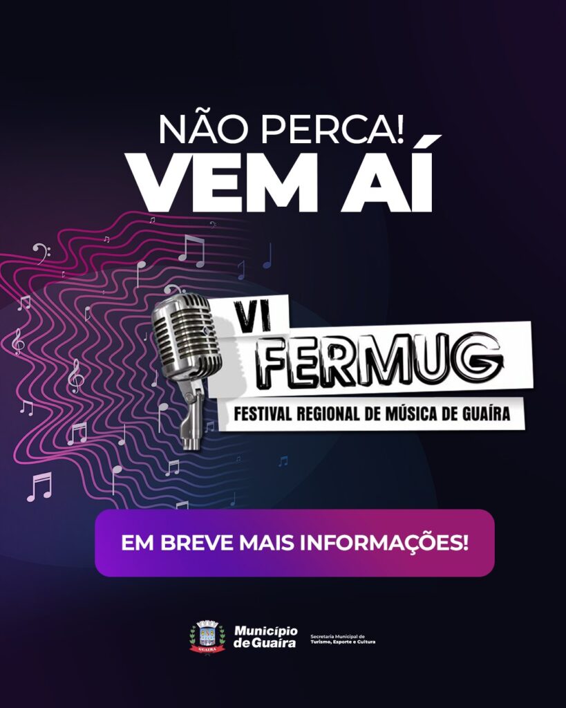 Vem aí o VI FERMUG – Festival Regional de Música de Guaíra

O Município de Guaíra se prepara para realizar  mais uma edição do Festival Regional de Mú