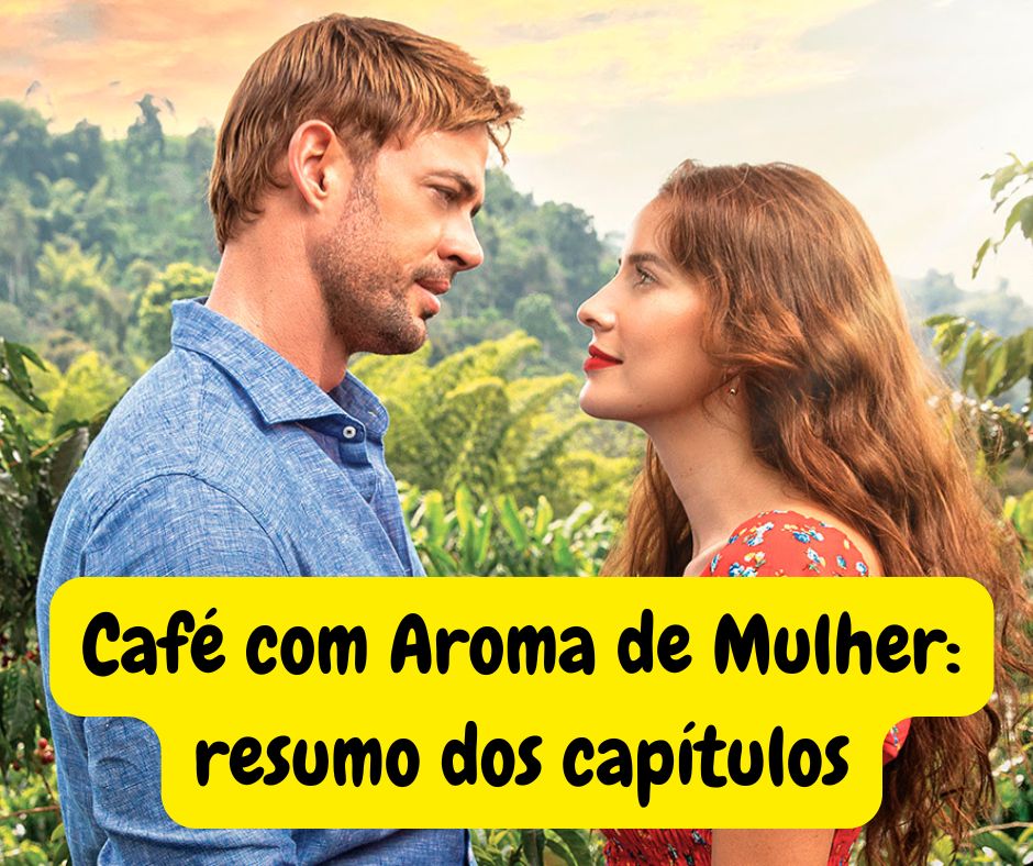 Resumo da novela Café com Aroma de Mulher de 19 a 23 de maio