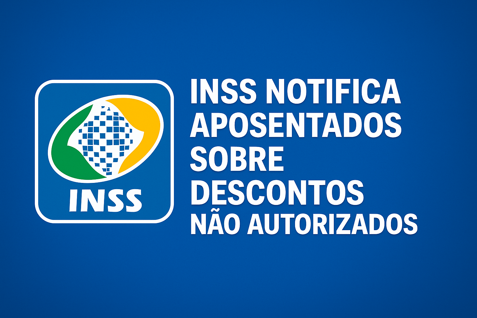 INSS notifica 9 milhões de aposentados sobre descontos não autorizados