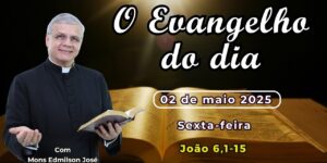 EVANGELHO DO DIA - 02/05/2025 - #HOMILIA DIÁRIA - #EVANGELHO DE HOJE - #LITURGIA DE HOJE