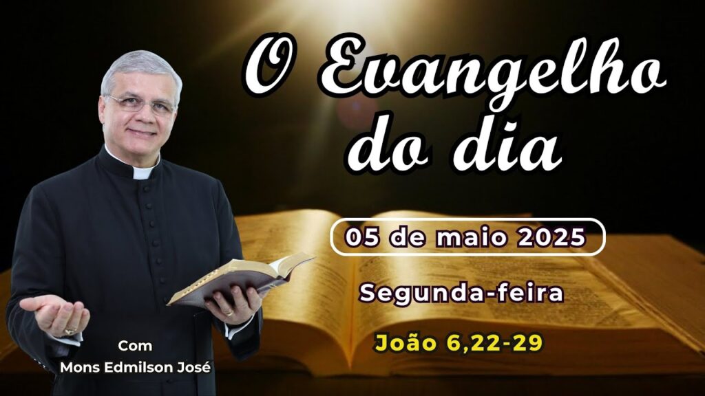 EVANGELHO DO DIA - 05/05/2025 - #HOMILIA DIÁRIA - #EVANGELHO DE HOJE - #LITURGIA DE HOJE