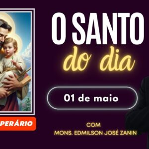 SANTO DO DIA - 01 DE MAIO: SÃO JOSÉ OPERÁRIO