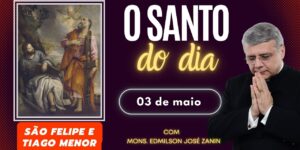 SANTO DO DIA - 03 DE MAIO: SANTOS FILIPE E TIAGO MENOR