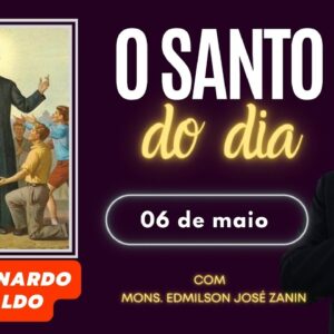 SANTO DO DIA - 06 DE MAIO: SÃO LEONARDO MURIALDO