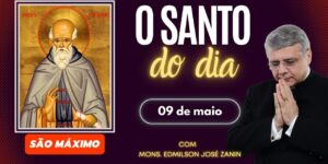 SANTO DO DIA - 09 DE MAIO: SÃO MÁXIMO