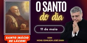SANTO DO DIA - 11 DE MAIO: SANTO INÁCIO LÁCONI