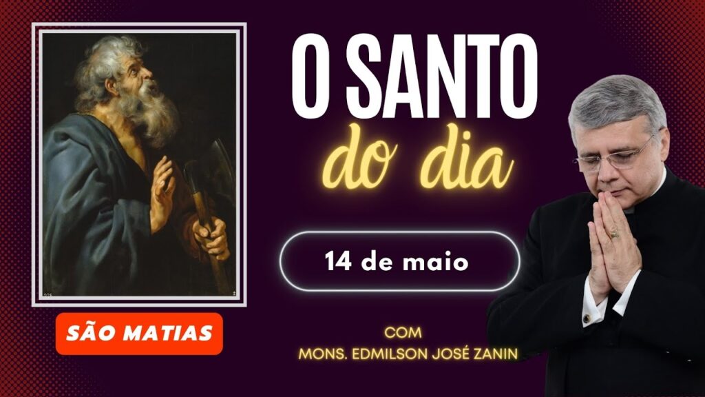 SANTO DO DIA - 14 DE MAIO: SÃO MATIAS