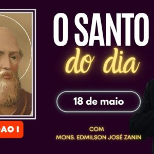 SANTO DO DIA - 18 DE MAIO: SÃO JOÃO I