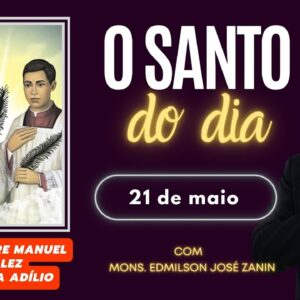SANTO DO DIA - 21 DE MAIO: BEATOS MANUEL GONZALEZ E COROINHA ADÍLIO