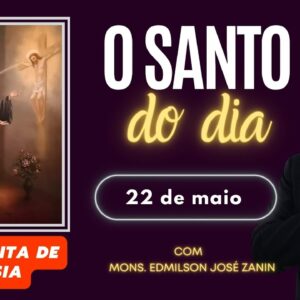 SANTO DO DIA - 22 DE MAIO: SANTA RITA DE CÁSSIA