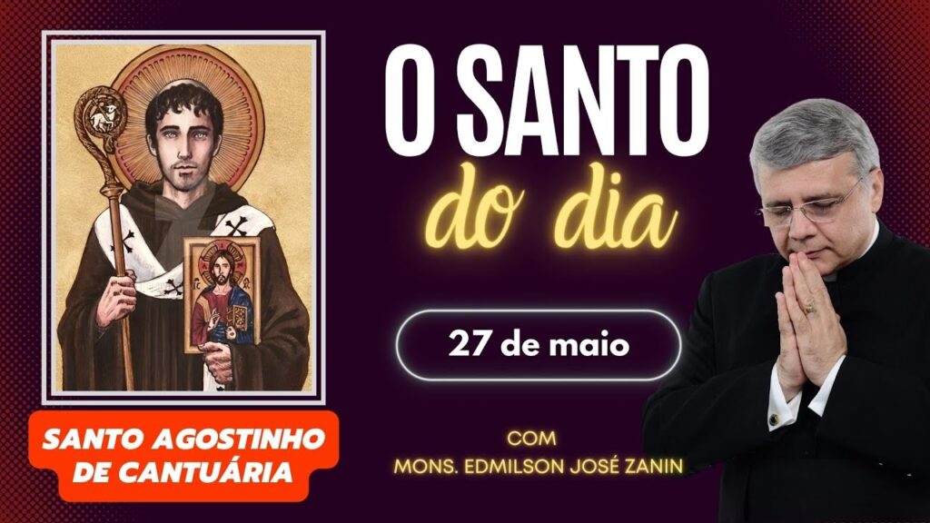 SANTO DO DIA - 27 DE MAIO: SANTO AGOSTINHO DE CANTUÁRIA