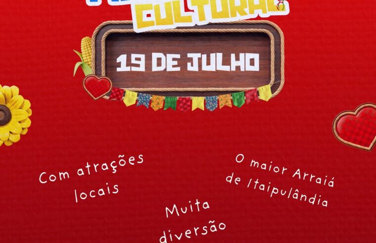 1º Arraiá Cultural agita Itaipulândia neste mês