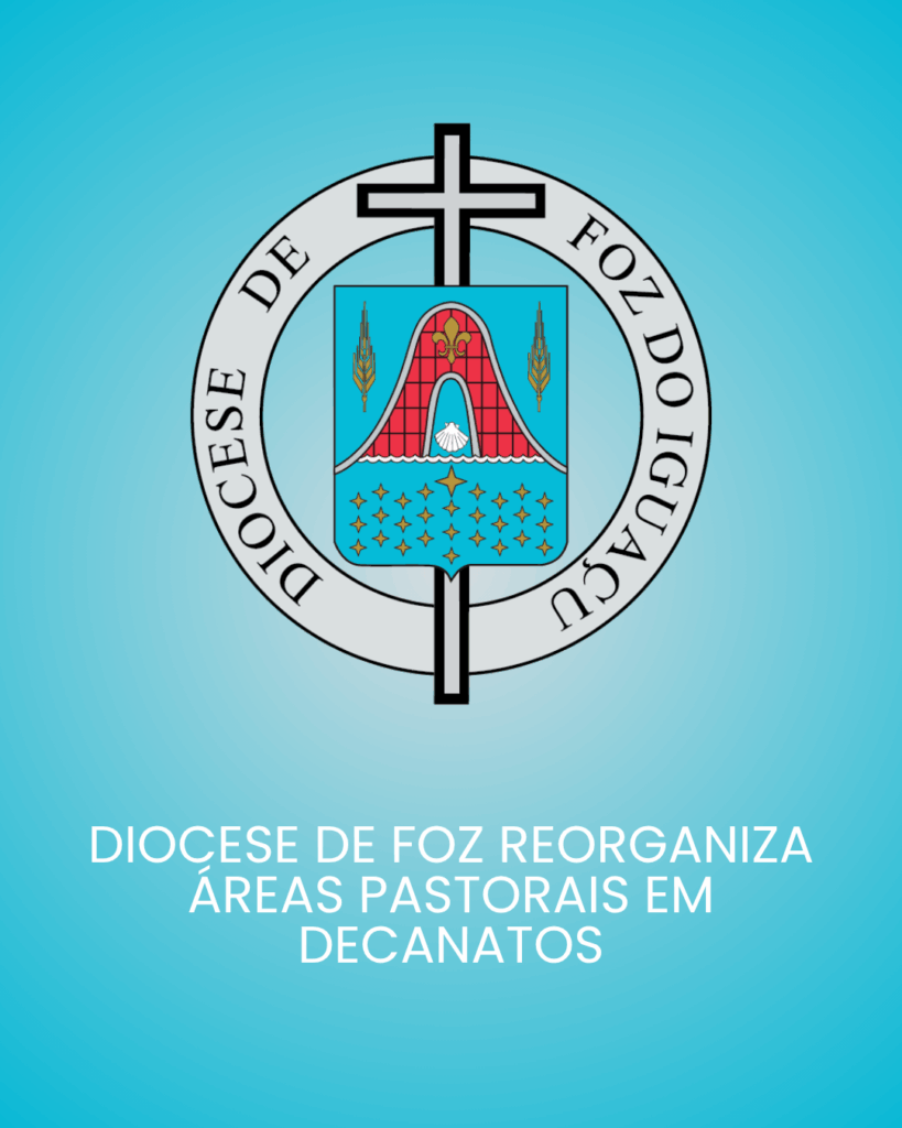 Diocese de Foz reorganiza áreas pastorais em decanatos – Diocese de Foz do Iguaçu