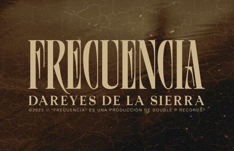Frecuencia – Dareyes de la Sierra  (Lyric Video)