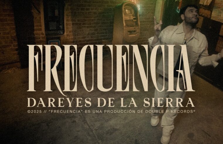 Frecuencia – Dareyes de la Sierra (Video Oficial)