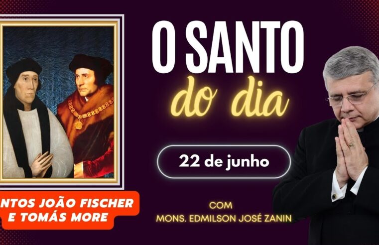 Santo do Dia 22 de junho: Santos João Fischer e Tomás More