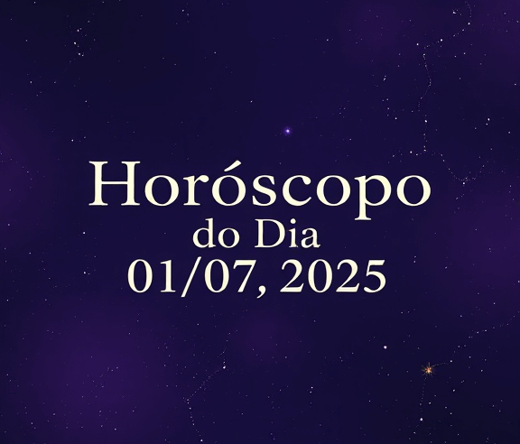 Horóscopo de hoje 01/07 – Previsões para os 12 signos