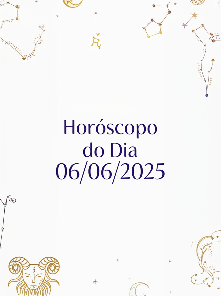 Horóscopo de hoje 06/06 – Previsões para os 12 signos