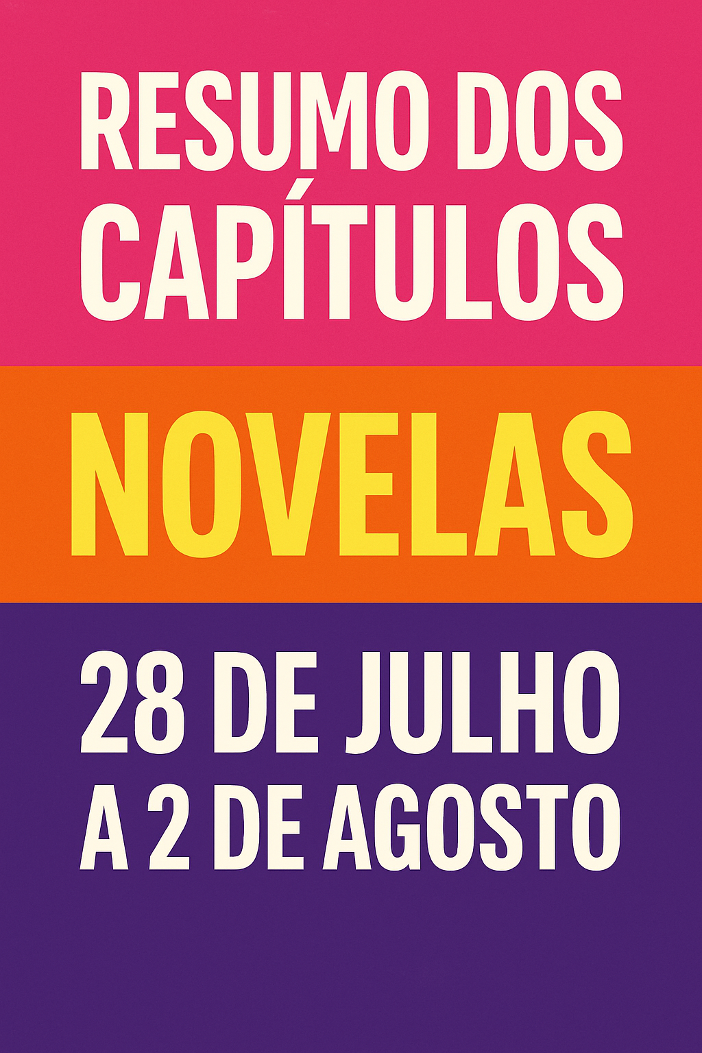 Resumo dos capítulos das novelas: 28 de julho a 2 de agosto